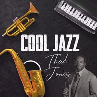Thad Jones - Cool Jazz, Thad Jones