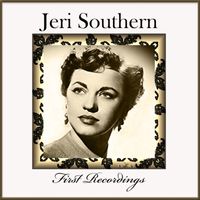 Jeri Southern - Jeri Southern - First Recordings
