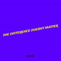 Maurina - The Difference Doesn't Matter