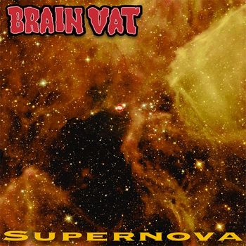 BRAIN VAT - Supernova (Explicit)