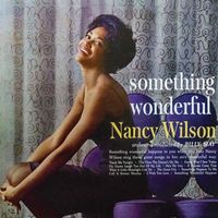 Nancy Wilson - Something Wonderful (2019 Digitally Remastered)