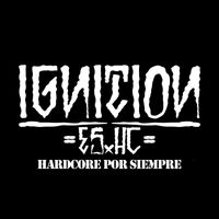 IGNITION - Eshc Hardcore Por Siempre (Explicit)
