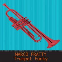 Marco Fratty - Trumpet Funky