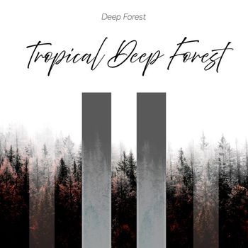 Deep Forest - Tropical Deep Forest