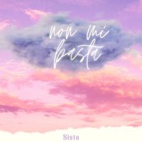 Sisto - Non mi basta