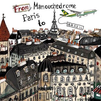 ManoucheDrome - From Paris to Brazil
