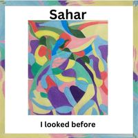 Sahar - I Looked Before