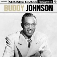 Buddy Johnson - Essential Classics, Vol. 701: Buddy Johnson