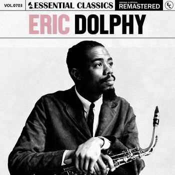 Eric Dolphy - Essential Classics, Vol. 703: Eric Dolphy