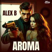 Alex B - Aroma