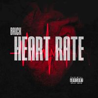 Brick - Heart Rate (Explicit)