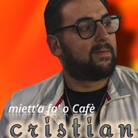 Cristian - Miette 'A Fa' O Cafe'