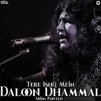 Abida Parveen - Tere Ishq Mein Daloon Dhammal