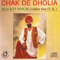 Malkit Singh - Chak De Dholia