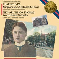 Michael Tilson Thomas - Ives:  Symphony No. 3, "The Camp Meeting" / Orchestral Set No. 2