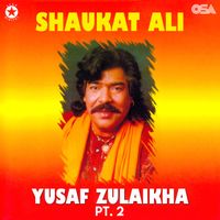Shaukat Ali - Yusaf Zulaikha, Pt. 2