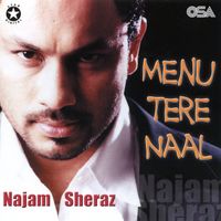 Najam Sheraz - Menu Tere Naal