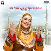 Nooran Lal - Tere Noor Dee Eh Tariyanch Loh