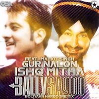 Bally Sagoo - Gur Nalon Ishq Mitha (Boliyaan Hardcore Mix)