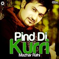 Mazhar Rahi - Pind Di Kurri