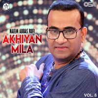 Naeem Abbas Rufi - Akhiyan Mila, Vol. 8
