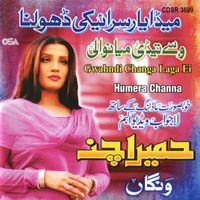 Humera Channa - Gwahndi Changa Laga Ei