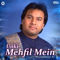 Muhammad Ali - Unki Mehfil Mein