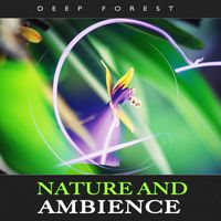 Deep Forest - Nature and Ambience