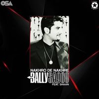 Bally Sagoo - Nakhro De Nakhre