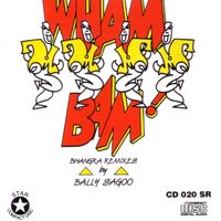 Bally Sagoo - Wham Bam!! (Bhangra Remixes)
