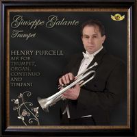Giuseppe Galante - Henry Purcell: Air in D Major for Trumpet, Organ, Continuo and Timpani: Moderato e grandioso