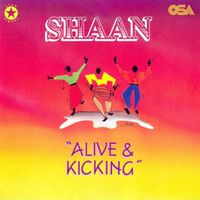 Shaan - Alive & Kicking