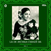 Farida Khanum - La De Jhumka Chandi Da, Vol. 3