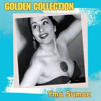 Yma Sumac - Yma Sumac - Golden Collection