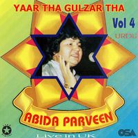 Abida Parveen - Yaar Tha Gulzar Tha, Vol. 4
