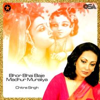 Chitra Singh - Bhor Bhai Baje Madhur Muraliya (Live)
