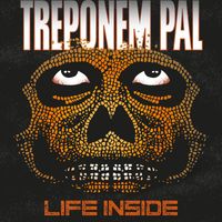 Treponem Pal - Life Inside