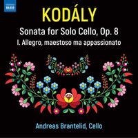Andreas Brantelid - Sonata for Solo Cello, Op. 8: I. Allegro maestoso ma appassionato