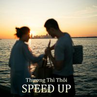 Jank - Thương Thì Thôi ( SPEED UP )