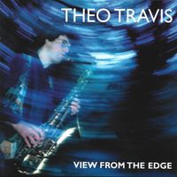 Theo Travis - View from the Edge