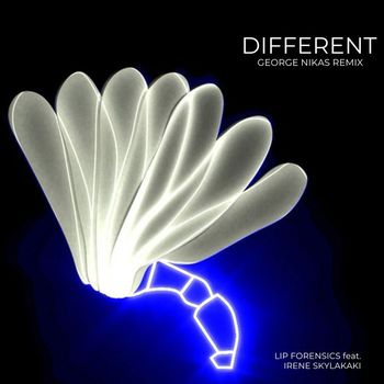 Lip Forensics - Different (George Nikas Remix)