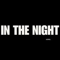 Azriel - In The Night (Explicit)