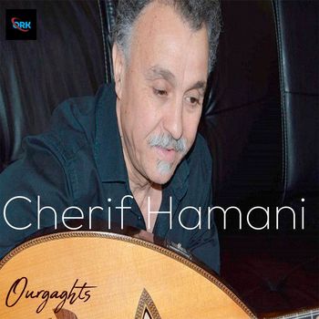Cherif Hamani - Ourgaghts