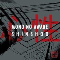 Mono No Aware - Shinshoo
