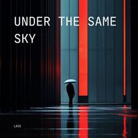 Lace - Under the Same Sky