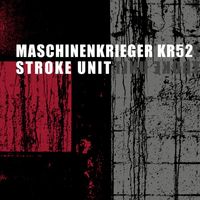 Maschinenkrieger KR52 - Stroke Unit