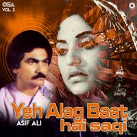 Asif Ali - Yeh Alag Baat Hai Saqi, Vol. 3