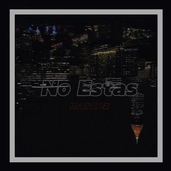 markez - No Estas (Explicit)