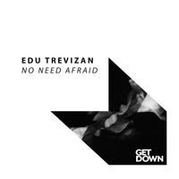 Edu Trevizan - No Need Afraid
