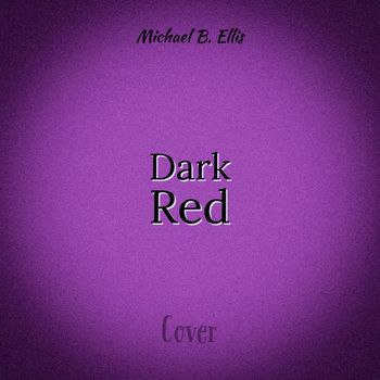 Michael B. Ellis - Dark Red
